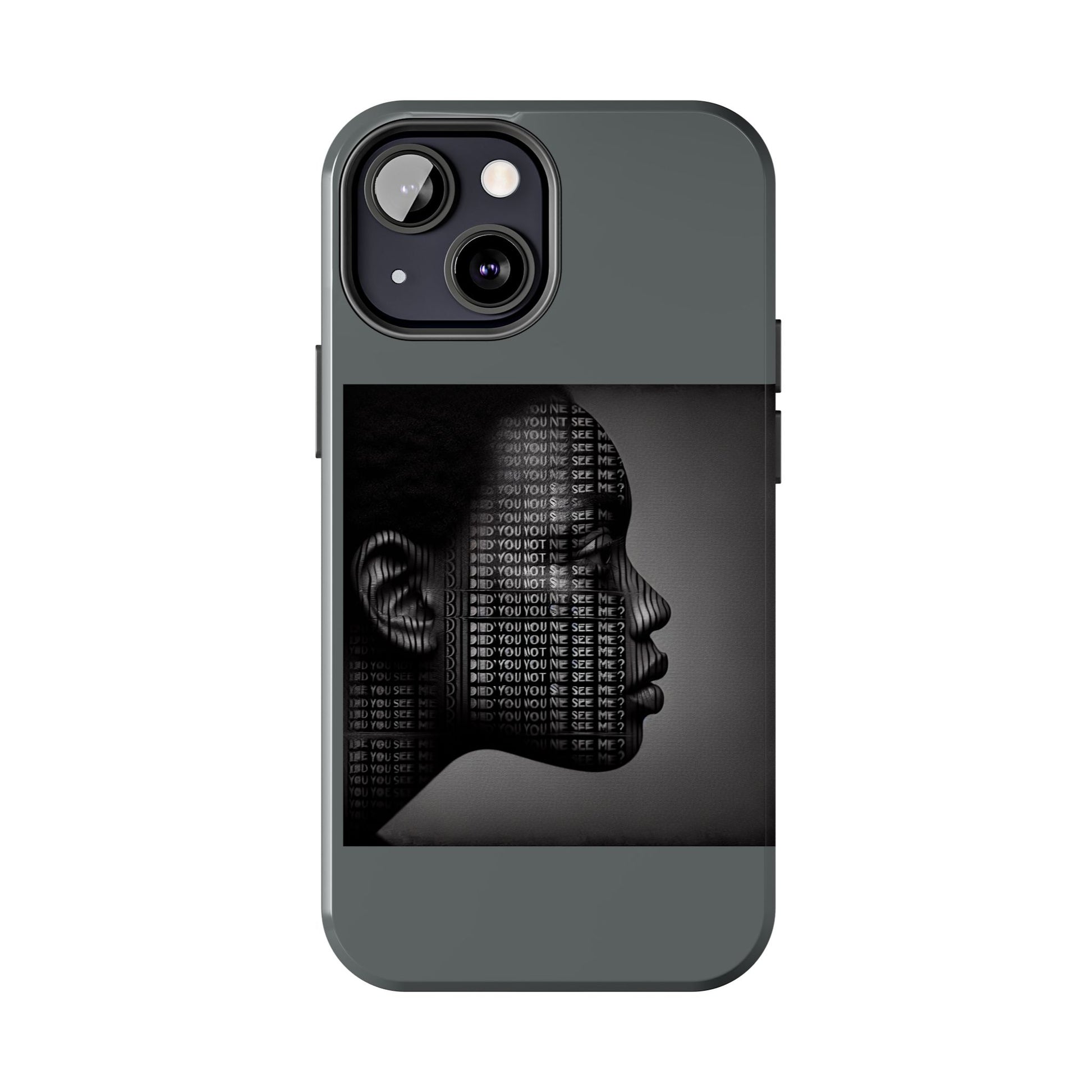 Tough Phone Case - Did You Not See Me?