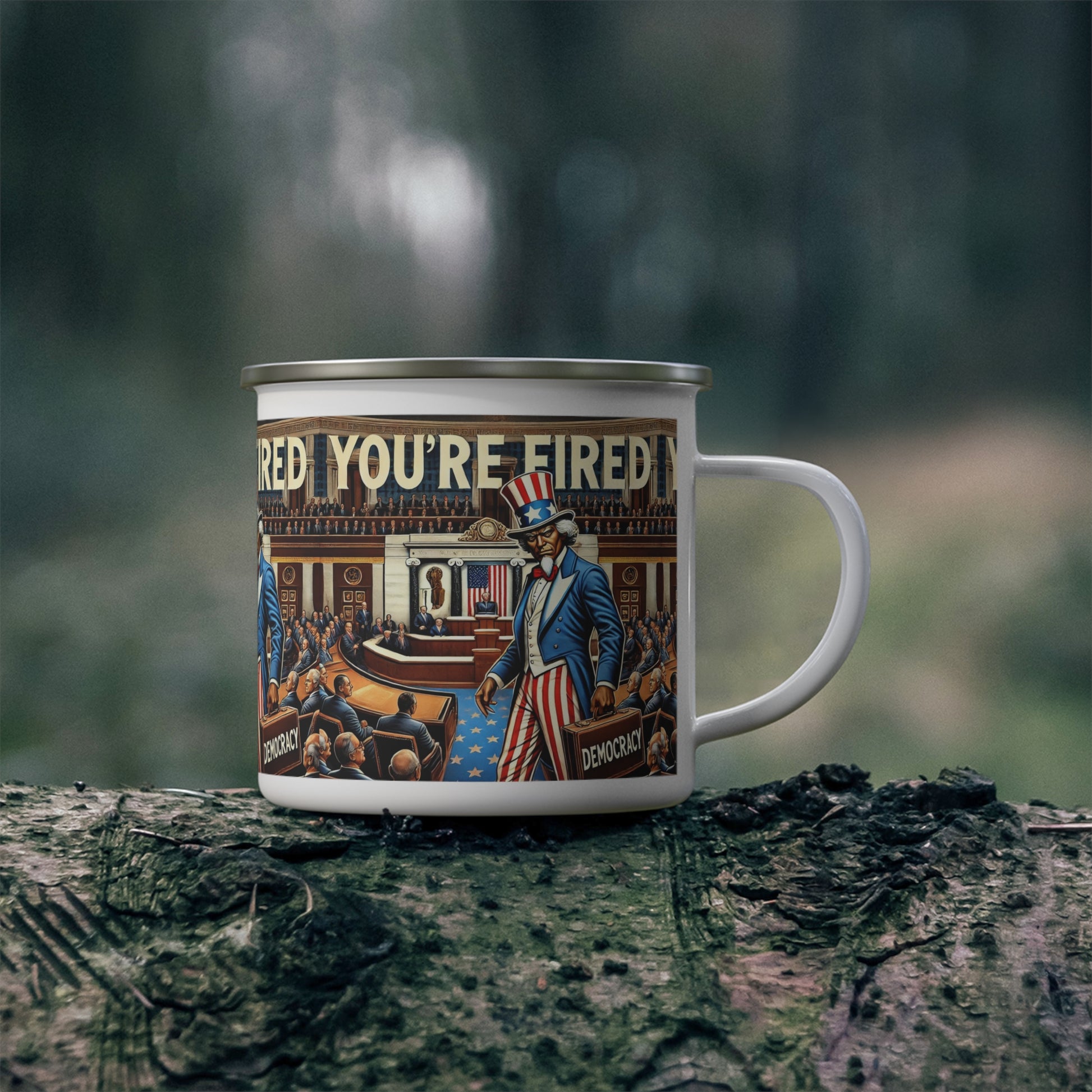 "You're Fired" by Olga Foreign, Travel Mug, Patriotic Enamel Camping Mug - Outdoor Adventure Cup, Unique Gift for Campers, Political Collectible