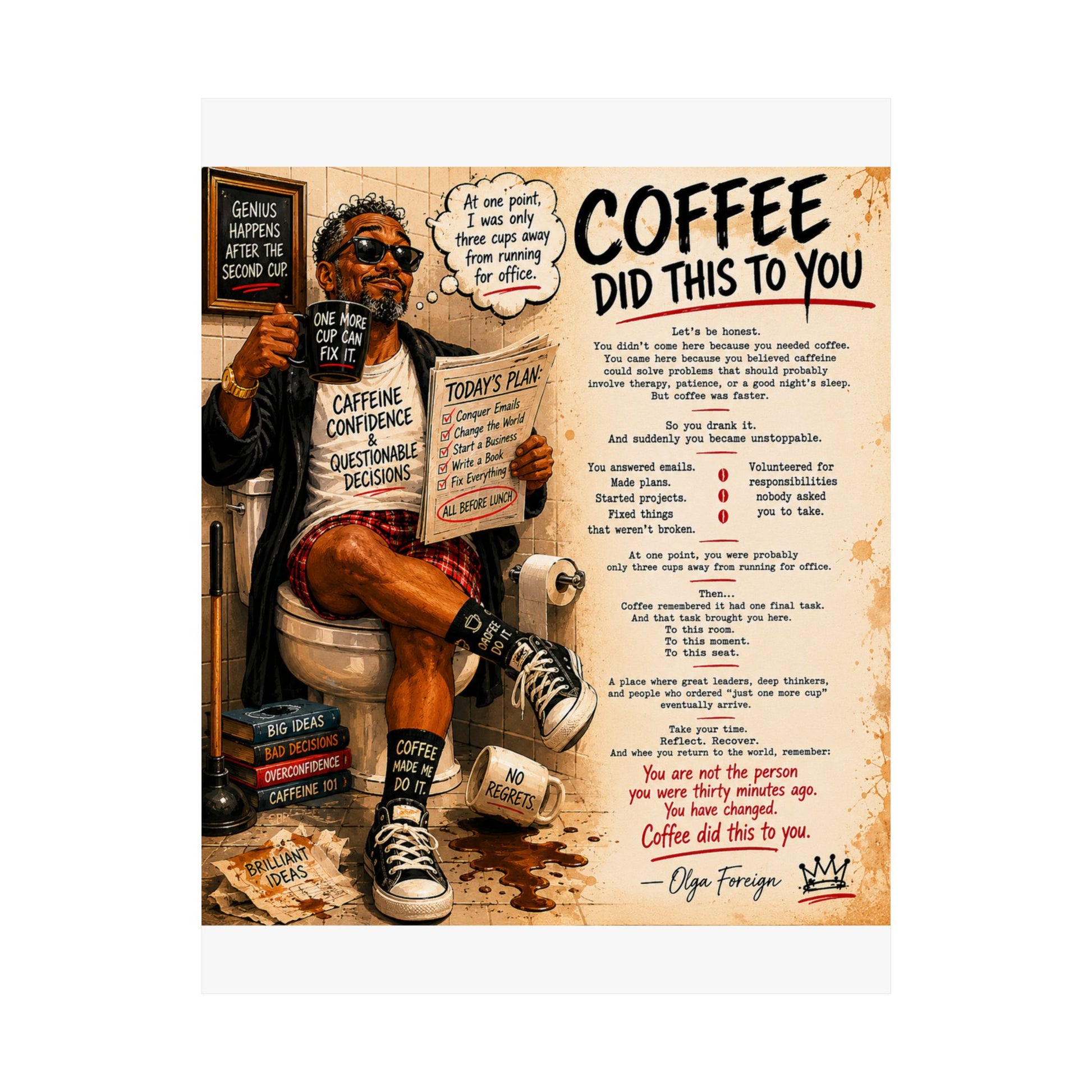 Coffee Did This To You Poster