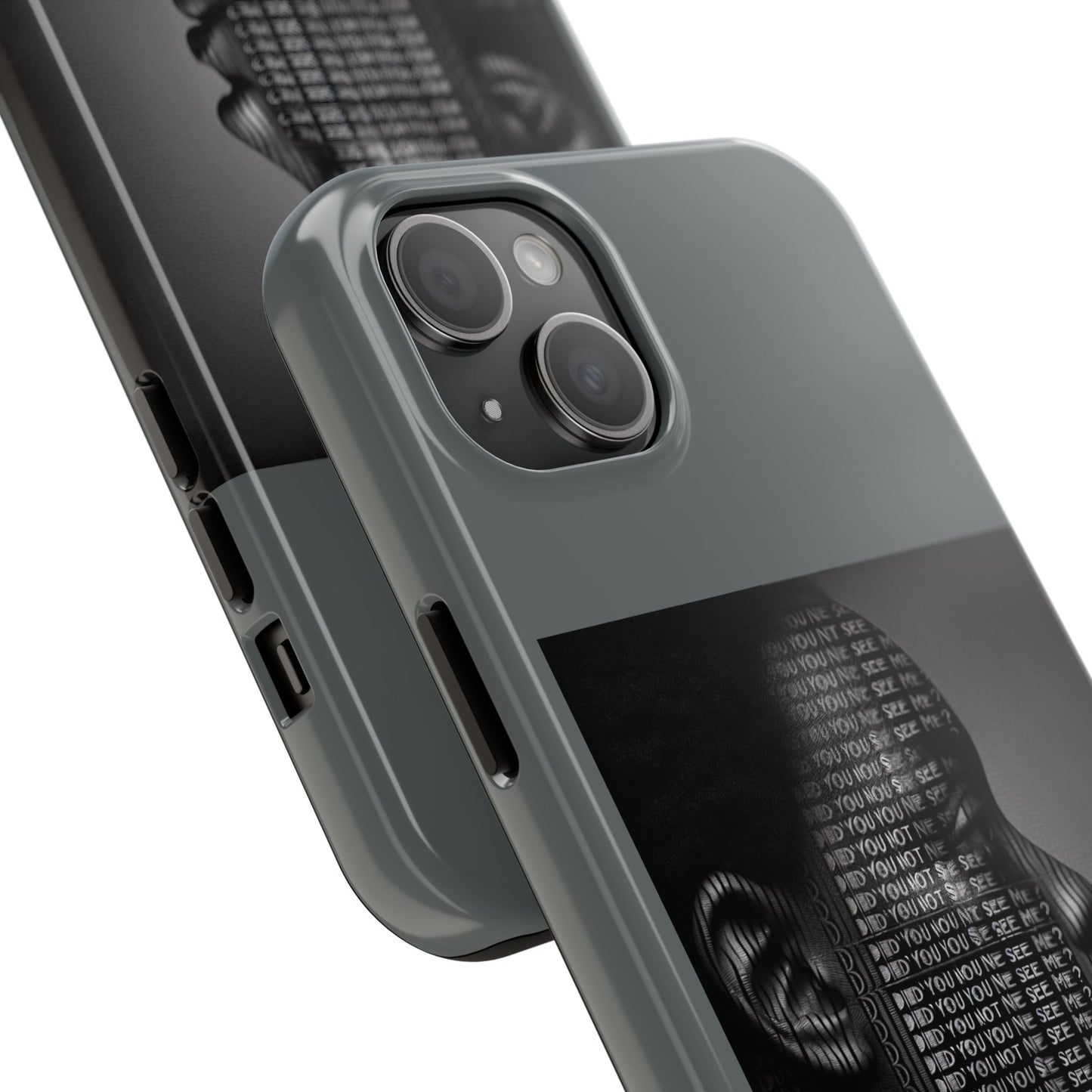 Tough Phone Case - Did You Not See Me?