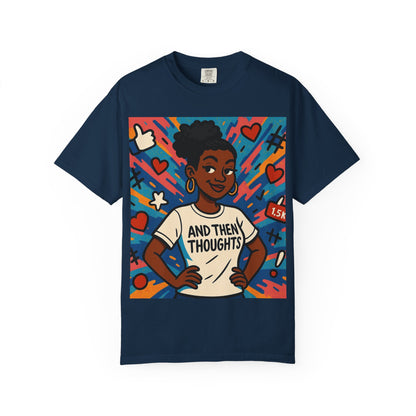 T-Shirt — "And Then My Thoughts" Empowerment Graphic Tee