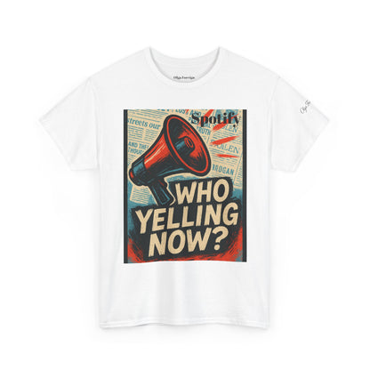 "Who Yelling Now?" T-Shirt by Olga Foreign Designs