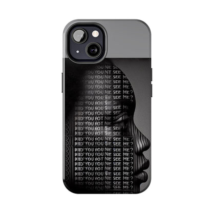 Did You Not See Me? by Olga Foreign. Tough Phone Case -