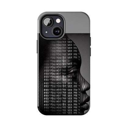 Did You Not See Me? by Olga Foreign. Tough Phone Case -