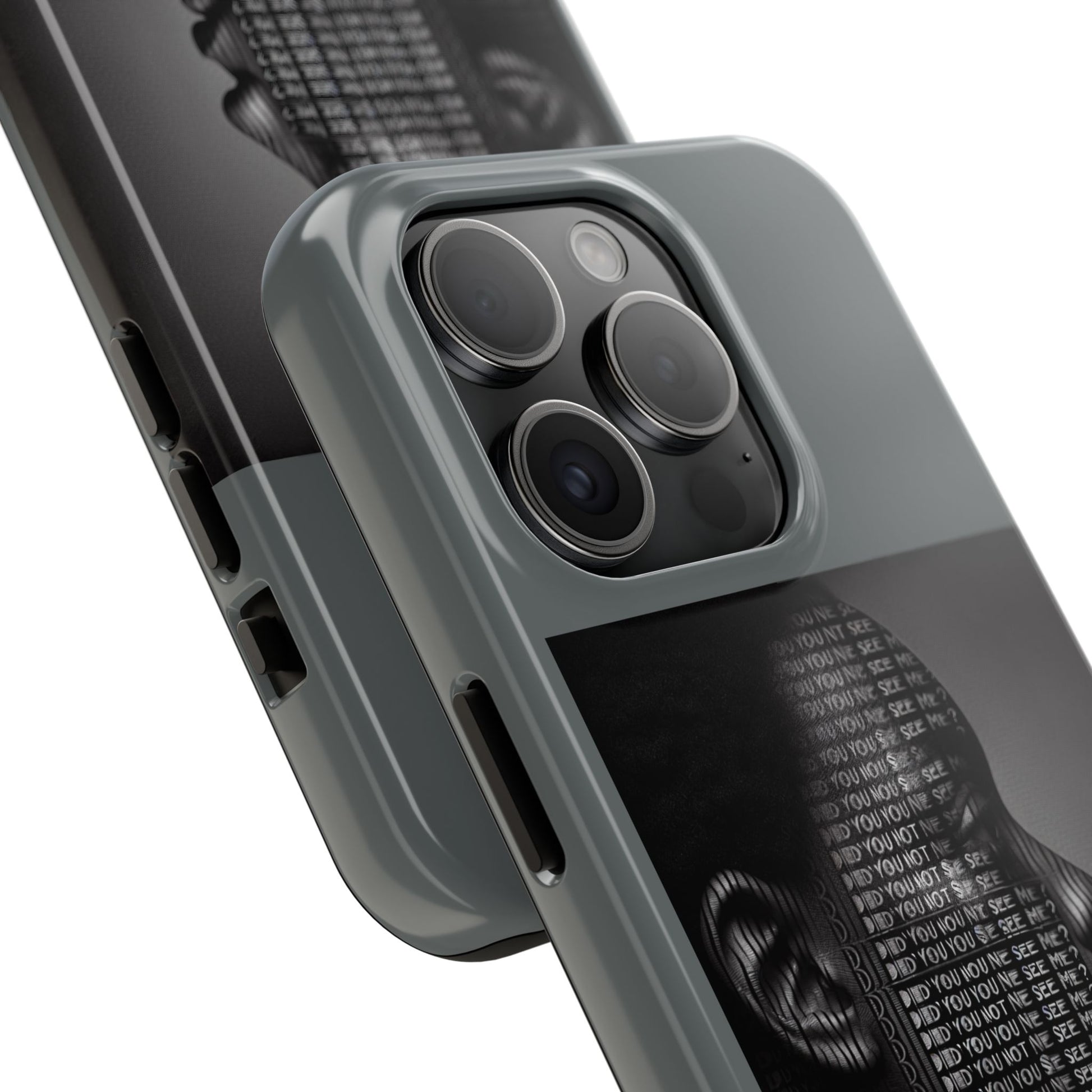 Tough Phone Case - Did You Not See Me?