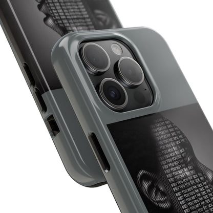 Tough Phone Case - Did You Not See Me?