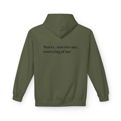 "Worry, Worries Me" by Olga Foreign. Inspirational Fear Control Hoodie - Unisex Midweight Softstyle Fleece