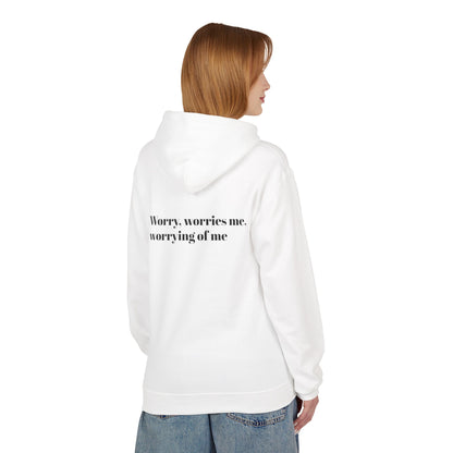 "Worry, Worries Me" by Olga Foreign. Inspirational Fear Control Hoodie - Unisex Midweight Softstyle Fleece