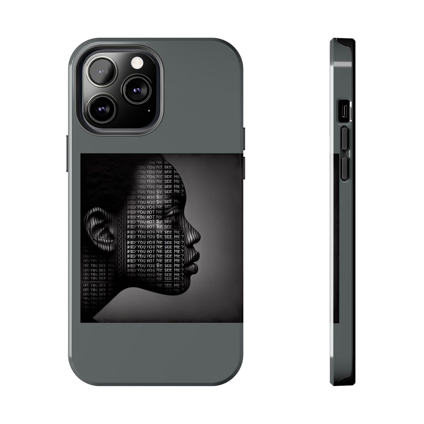 Tough Phone Case - Did You Not See Me?