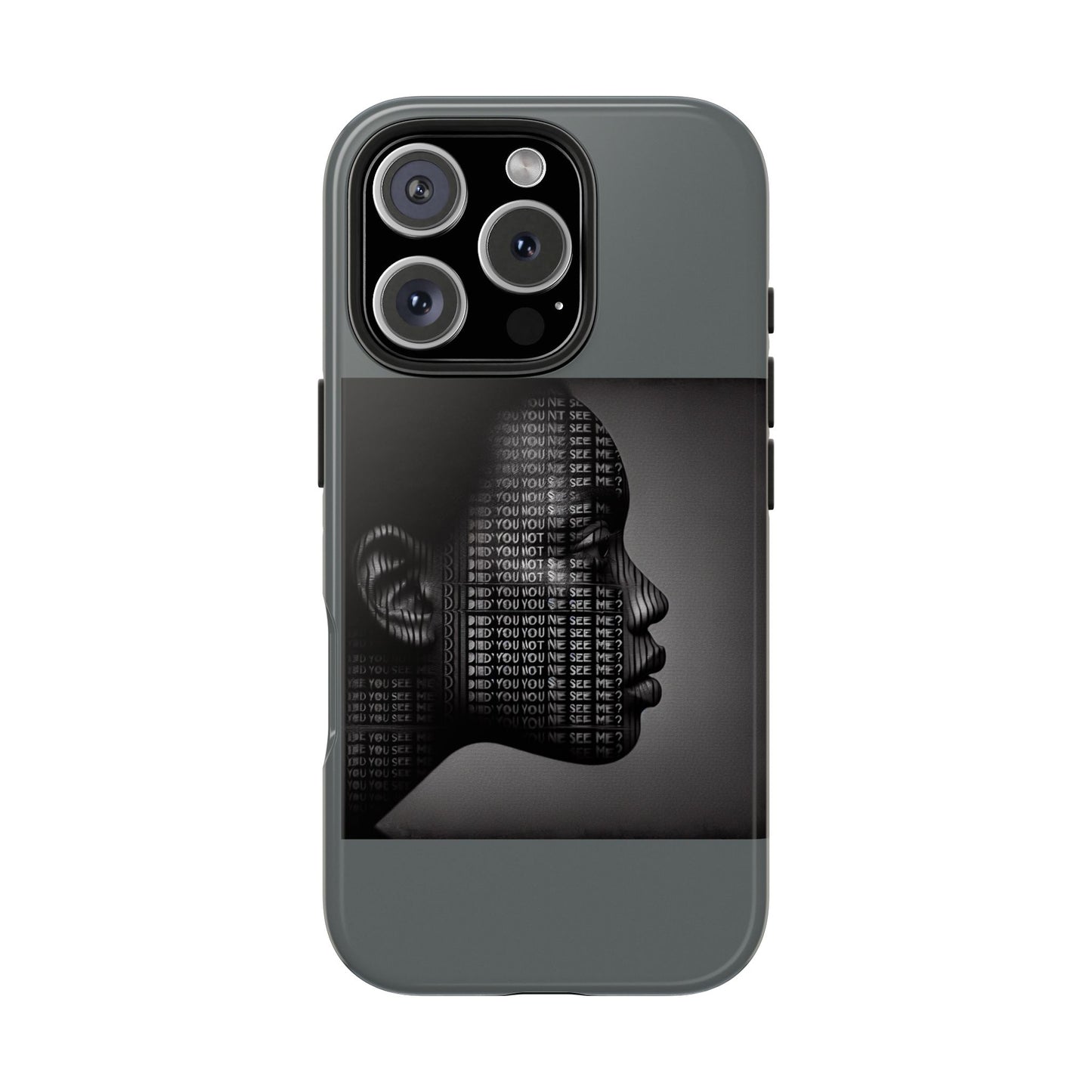 Tough Phone Case - Did You Not See Me?