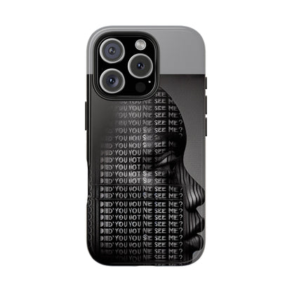 Did You Not See Me? by Olga Foreign. Tough Phone Case -