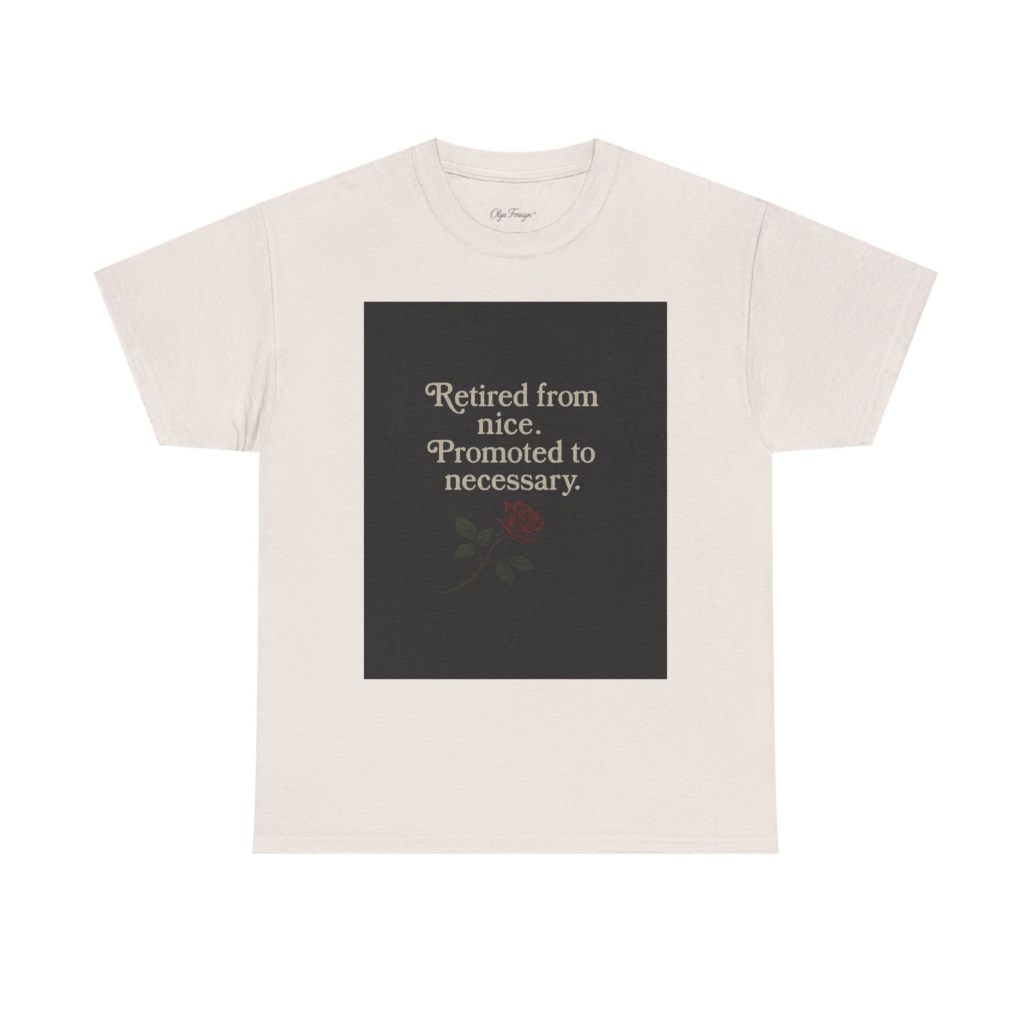 Retired from Nice by Olga Foreign Unisex Heavy Cotton Tee