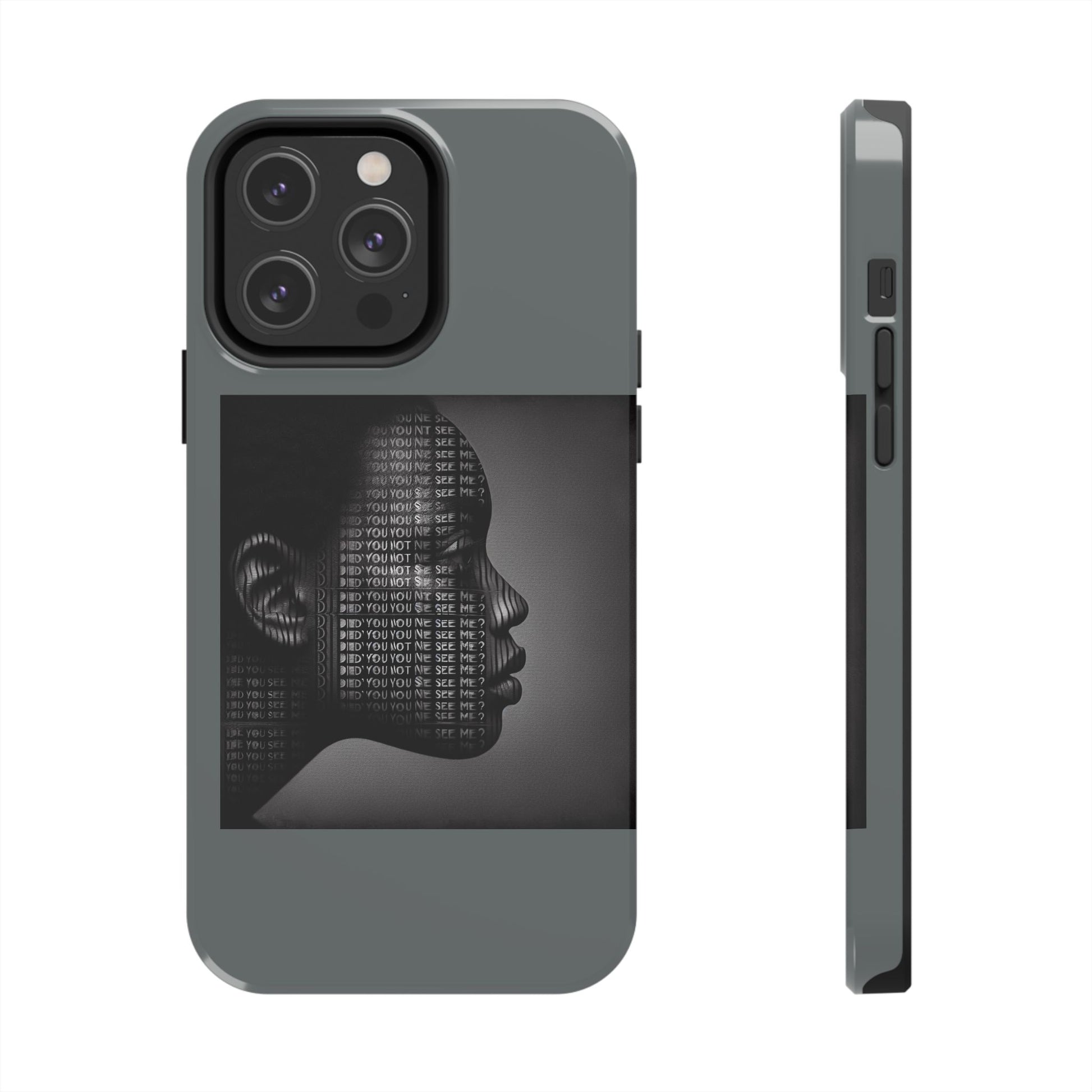 Tough Phone Case - Did You Not See Me?