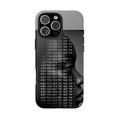 Did You Not See Me? by Olga Foreign. Tough Phone Case -