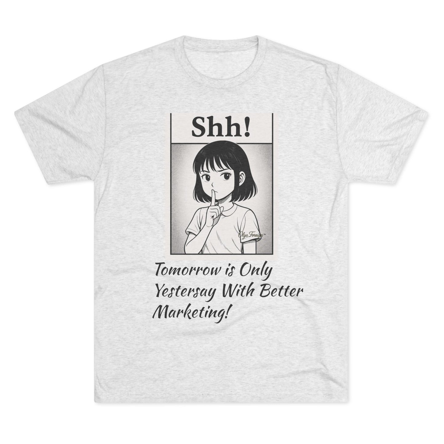 Shh! Anime Girl Tee — "Tomorrow is Only Yesterday With Better Marketing" Graphic T‑Shirt
