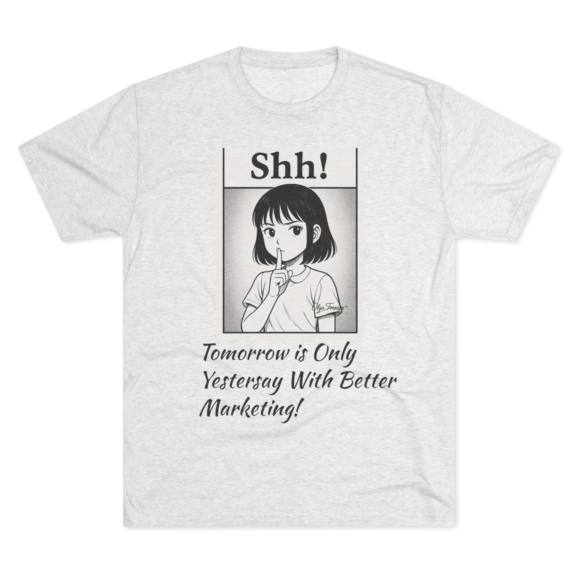 Shh! Anime Girl Tee — "Tomorrow is Only Yesterday With Better Marketing" Graphic T‑Shirt