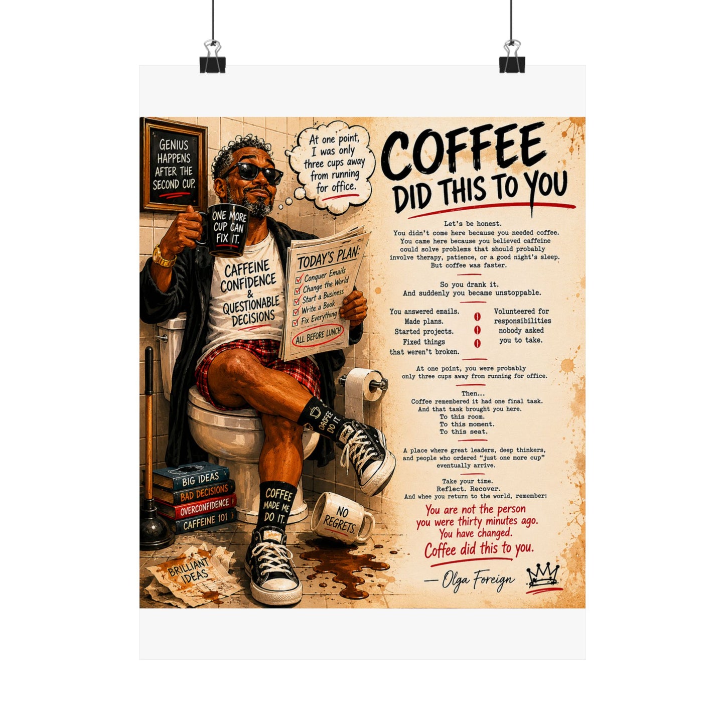 Coffee Did This To You Poster