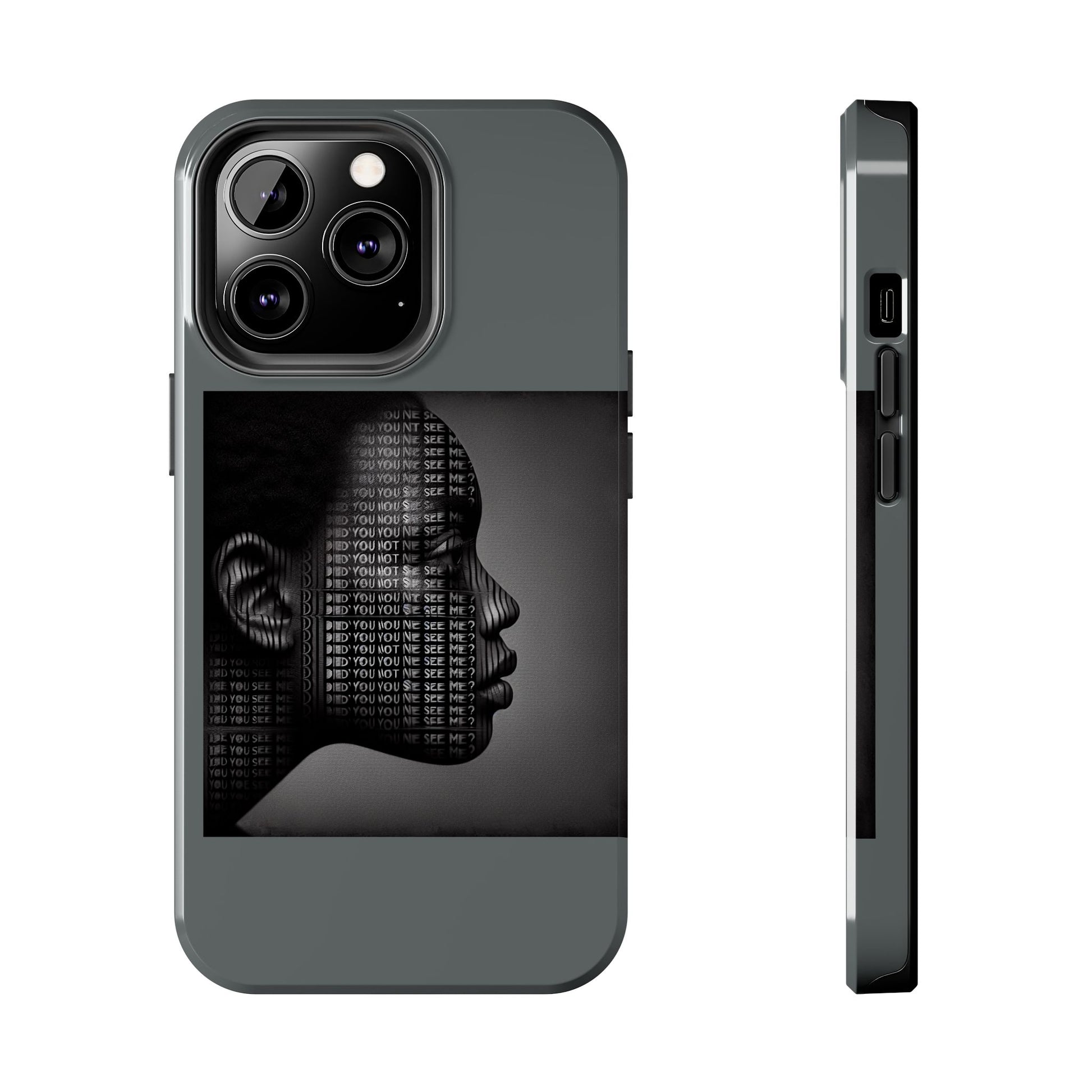 Tough Phone Case - Did You Not See Me?