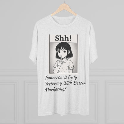 Shh! Anime Girl Tee — "Tomorrow is Only Yesterday With Better Marketing" Graphic T‑Shirt