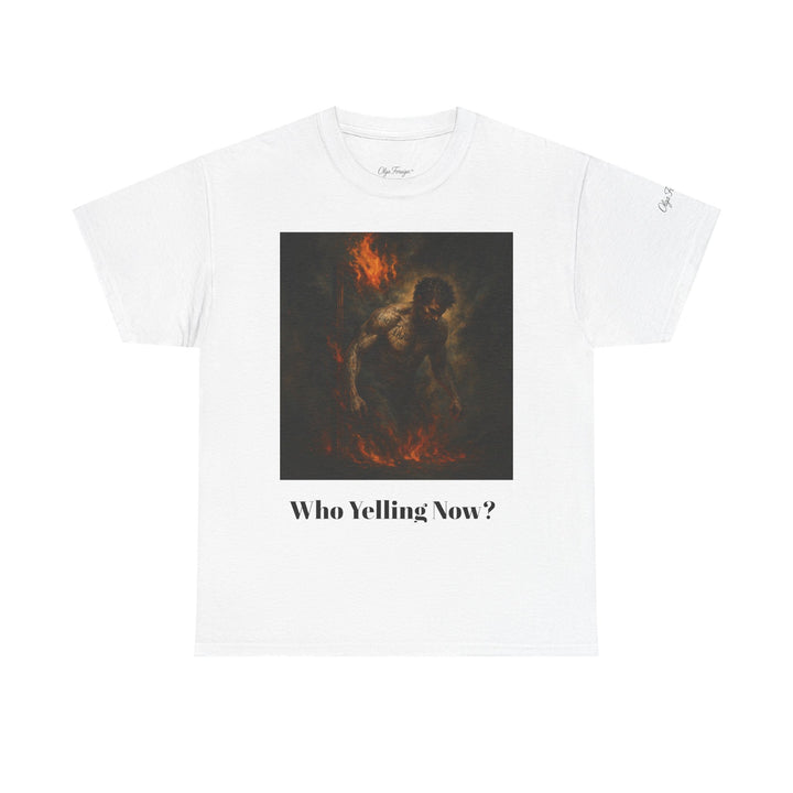 White t-shirt with a graphic design and text 'Who Yelling Now?' on a white background