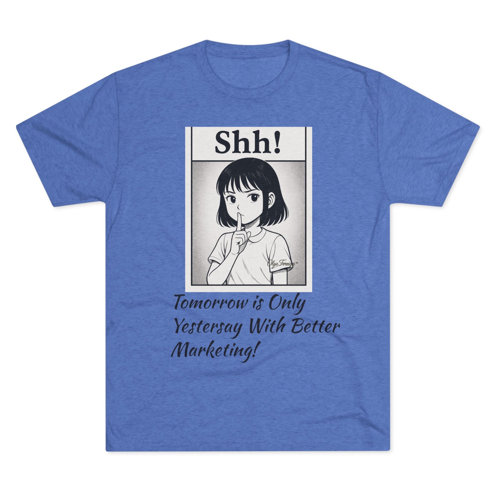 Shh! Anime Girl Tee — "Tomorrow is Only Yesterday With Better Marketing" Graphic T‑Shirt