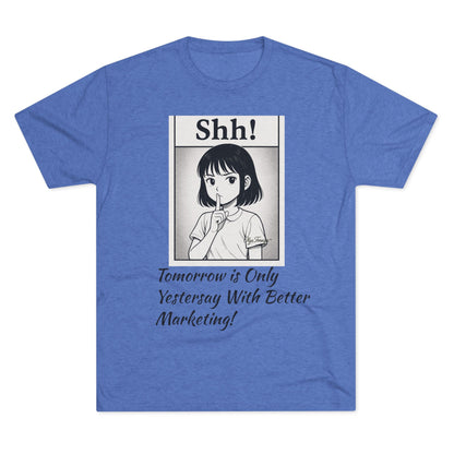 Shh! Anime Girl Tee — "Tomorrow is Only Yesterday With Better Marketing" Graphic T‑Shirt