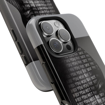 Did You Not See Me? by Olga Foreign. Tough Phone Case -