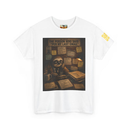 Sloth Desk Comic Tee – "Per My Last Email" Funny Office Humor T-Shirt by Olga Foreign