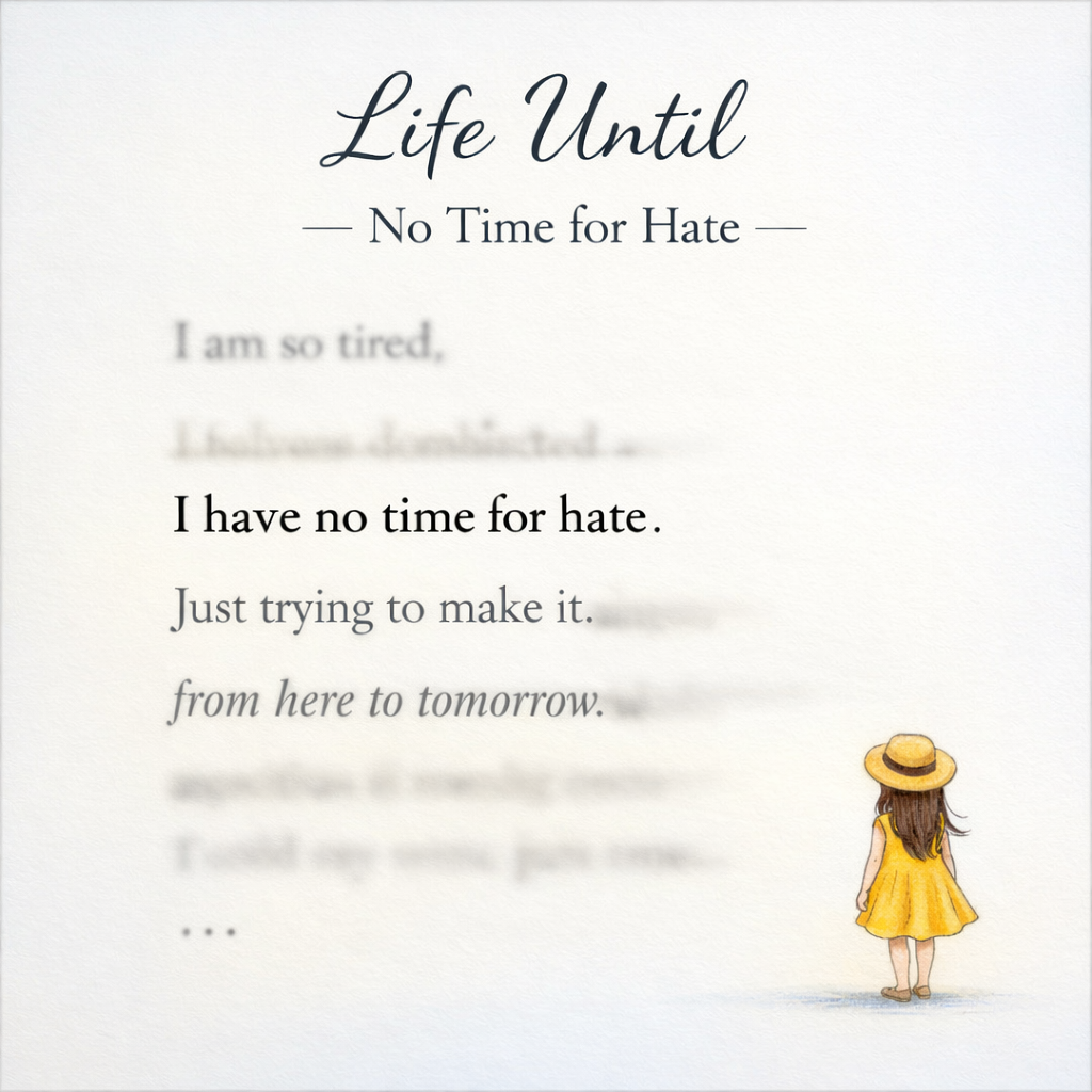 Life Until — No Time for Hate